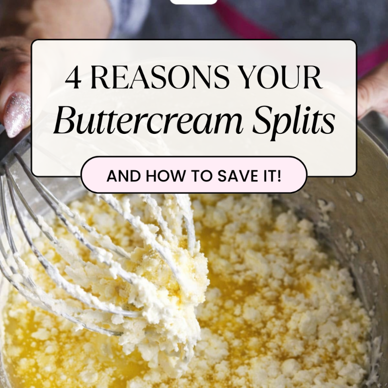 FREE GUIDE: 4 reasons why your Buttercream splits and how to fix it